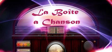 la boite à chanson